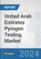 United Arab Emirates Pyrogen Testing Market: Prospects, Trends Analysis, Market Size and Forecasts up to 2032 - Product Thumbnail Image