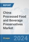 China Processed Food and Beverage Preservatives Market: Prospects, Trends Analysis, Market Size and Forecasts up to 2032 - Product Thumbnail Image
