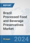 Brazil Processed Food and Beverage Preservatives Market: Prospects, Trends Analysis, Market Size and Forecasts up to 2032 - Product Thumbnail Image