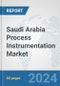 Saudi Arabia Process Instrumentation Market: Prospects, Trends Analysis, Market Size and Forecasts up to 2032 - Product Thumbnail Image