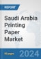 Saudi Arabia Printing Paper Market: Prospects, Trends Analysis, Market Size and Forecasts up to 2032 - Product Thumbnail Image