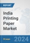 India Printing Paper Market: Prospects, Trends Analysis, Market Size and Forecasts up to 2032 - Product Thumbnail Image