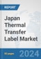 Japan Thermal Transfer Label Market: Prospects, Trends Analysis, Market Size and Forecasts up to 2032 - Product Thumbnail Image