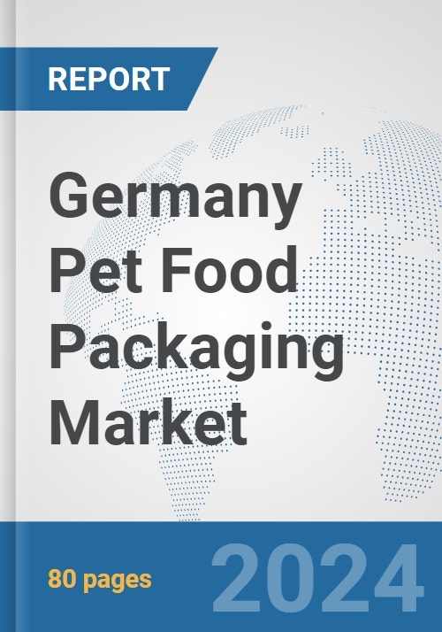 Germany Pet Food Packaging Market Prospects, Trends Analysis, Market