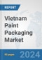 Vietnam Paint Packaging Market: Prospects, Trends Analysis, Market Size and Forecasts up to 2032 - Product Image