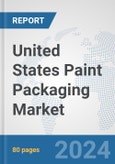 United States Paint Packaging Market: Prospects, Trends Analysis, Market Size and Forecasts up to 2032- Product Image