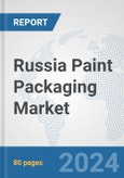Russia Paint Packaging Market: Prospects, Trends Analysis, Market Size and Forecasts up to 2032- Product Image