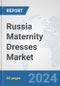 Russia Maternity Dresses Market: Prospects, Trends Analysis, Market Size and Forecasts up to 2032 - Product Thumbnail Image