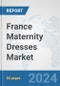 France Maternity Dresses Market: Prospects, Trends Analysis, Market Size and Forecasts up to 2032 - Product Thumbnail Image