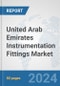 United Arab Emirates Instrumentation Fittings Market: Prospects, Trends Analysis, Market Size and Forecasts up to 2032 - Product Thumbnail Image