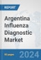 Argentina Influenza Diagnostic Market: Prospects, Trends Analysis, Market Size and Forecasts up to 2032 - Product Thumbnail Image