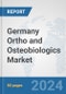 Germany Ortho and Osteobiologics Market: Prospects, Trends Analysis, Market Size and Forecasts up to 2032 - Product Thumbnail Image
