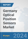 Germany Optical Position Sensors Market: Prospects, Trends Analysis, Market Size and Forecasts up to 2032- Product Image