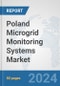 Poland Microgrid Monitoring Systems Market: Prospects, Trends Analysis, Market Size and Forecasts up to 2032 - Product Thumbnail Image