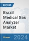 Brazil Medical Gas Analyzer Market: Prospects, Trends Analysis, Market Size and Forecasts up to 2032 - Product Thumbnail Image