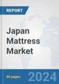 Japan Mattress Market: Prospects, Trends Analysis, Market Size and Forecasts up to 2032- Product Image