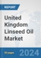 United Kingdom Linseed Oil Market: Prospects, Trends Analysis, Market Size and Forecasts up to 2032 - Product Thumbnail Image