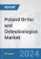 Poland Ortho and Osteobiologics Market: Prospects, Trends Analysis, Market Size and Forecasts up to 2032 - Product Thumbnail Image