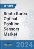 South Korea Optical Position Sensors Market: Prospects, Trends Analysis, Market Size and Forecasts up to 2032- Product Image