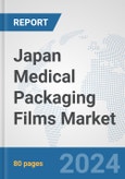 Japan Medical Packaging Films Market: Prospects, Trends Analysis, Market Size and Forecasts up to 2032- Product Image