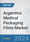 Argentina Medical Packaging Films Market: Prospects, Trends Analysis, Market Size and Forecasts up to 2032- Product Image