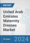 United Arab Emirates Maternity Dresses Market: Prospects, Trends Analysis, Market Size and Forecasts up to 2032 - Product Thumbnail Image