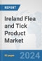 Ireland Flea and Tick Product Market: Prospects, Trends Analysis, Market Size and Forecasts up to 2032 - Product Image