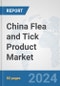 China Flea and Tick Product Market: Prospects, Trends Analysis, Market Size and Forecasts up to 2032 - Product Thumbnail Image