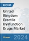 United Kingdom Erectile Dysfunction Drugs Market: Prospects, Trends Analysis, Market Size and Forecasts up to 2032 - Product Image