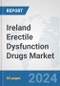Ireland Erectile Dysfunction Drugs Market: Prospects, Trends Analysis, Market Size and Forecasts up to 2032 - Product Image