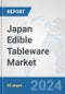 Japan Edible Tableware Market: Prospects, Trends Analysis, Market Size and Forecasts up to 2032 - Product Thumbnail Image