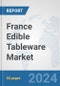 France Edible Tableware Market: Prospects, Trends Analysis, Market Size and Forecasts up to 2032 - Product Thumbnail Image