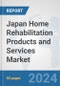 Japan Home Rehabilitation Products and Services Market: Prospects, Trends Analysis, Market Size and Forecasts up to 2032 - Product Thumbnail Image