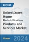 United States Home Rehabilitation Products and Services Market: Prospects, Trends Analysis, Market Size and Forecasts up to 2032 - Product Thumbnail Image