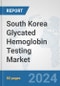 South Korea Glycated Hemoglobin Testing Market: Prospects, Trends Analysis, Market Size and Forecasts up to 2032 - Product Thumbnail Image