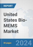 United States Bio-MEMS Market: Prospects, Trends Analysis, Market Size and Forecasts up to 2032- Product Image