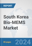 South Korea Bio-MEMS Market: Prospects, Trends Analysis, Market Size and Forecasts up to 2032- Product Image
