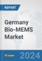 Germany Bio-MEMS Market: Prospects, Trends Analysis, Market Size and Forecasts up to 2032 - Product Image