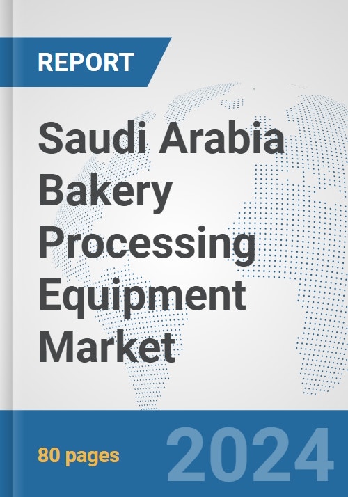 Saudi Arabia Bakery Processing Equipment Market Prospects, Trends