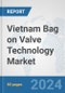 Vietnam Bag on Valve Technology Market: Prospects, Trends Analysis, Market Size and Forecasts up to 2032 - Product Thumbnail Image