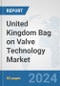 United Kingdom Bag on Valve Technology Market: Prospects, Trends Analysis, Market Size and Forecasts up to 2032 - Product Thumbnail Image