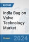 India Bag on Valve Technology Market: Prospects, Trends Analysis, Market Size and Forecasts up to 2032 - Product Thumbnail Image