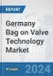 Germany Bag on Valve Technology Market: Prospects, Trends Analysis, Market Size and Forecasts up to 2032 - Product Thumbnail Image