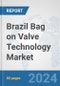 Brazil Bag on Valve Technology Market: Prospects, Trends Analysis, Market Size and Forecasts up to 2032 - Product Thumbnail Image
