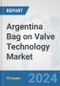 Argentina Bag on Valve Technology Market: Prospects, Trends Analysis, Market Size and Forecasts up to 2032 - Product Thumbnail Image