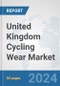 United Kingdom Cycling Wear Market: Prospects, Trends Analysis, Market Size and Forecasts up to 2032 - Product Thumbnail Image