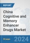 China Cognitive and Memory Enhancer Drugs Market: Prospects, Trends Analysis, Market Size and Forecasts up to 2032 - Product Thumbnail Image