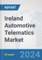 Ireland Automotive Telematics Market: Prospects, Trends Analysis, Market Size and Forecasts up to 2032 - Product Image