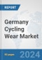 Germany Cycling Wear Market: Prospects, Trends Analysis, Market Size and Forecasts up to 2032 - Product Thumbnail Image