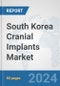 South Korea Cranial Implants Market: Prospects, Trends Analysis, Market Size and Forecasts up to 2032 - Product Thumbnail Image